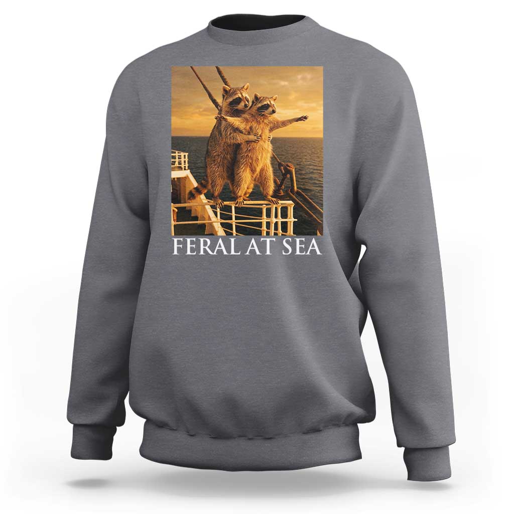 Vintage Feral At Sea Cruise Sweatshirt Funny Raccoon Parody Movie
