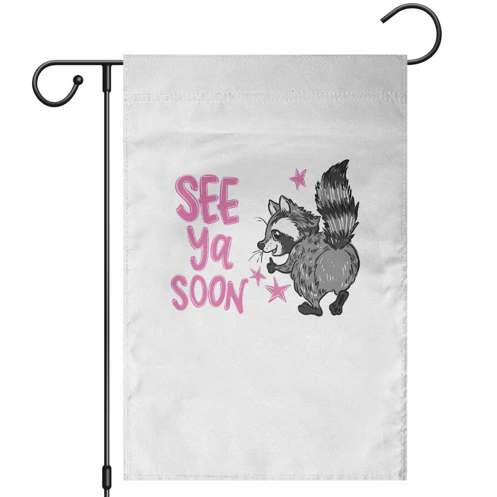 See Ya Soon Raccoon Garden Flag Funny Last Day Of School