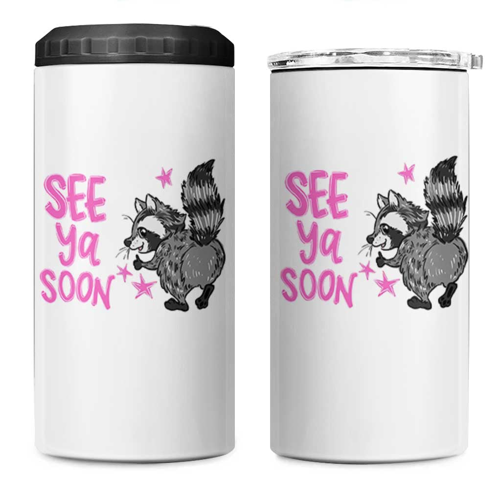 See Ya Soon Raccoon 4 in 1 Can Cooler Tumbler Funny Last Day Of School