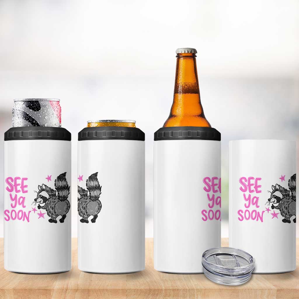 See Ya Soon Raccoon 4 in 1 Can Cooler Tumbler Funny Last Day Of School