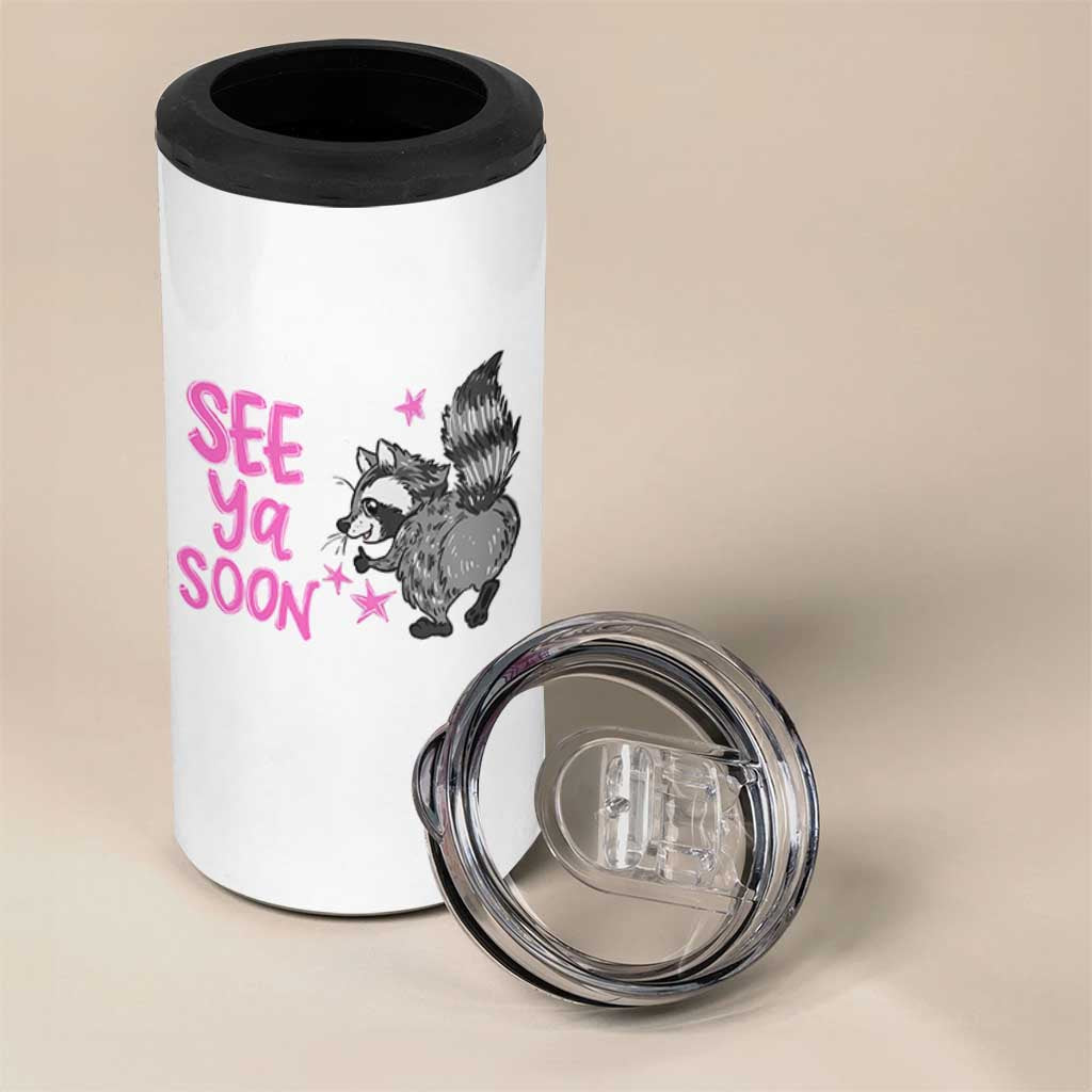 See Ya Soon Raccoon 4 in 1 Can Cooler Tumbler Funny Last Day Of School