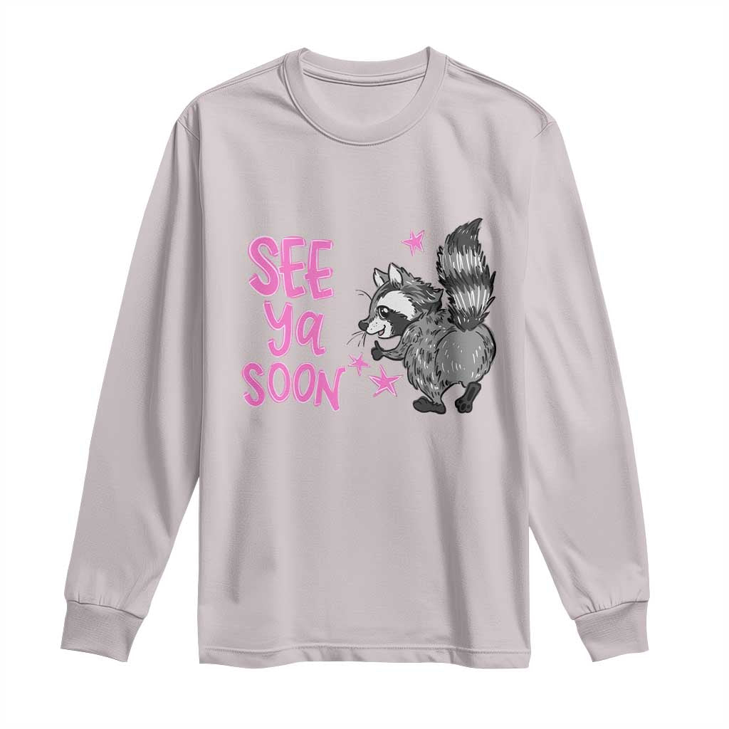 See Ya Soon Raccoon Long Sleeve Shirt Funny Last Day Of School