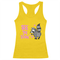 See Ya Soon Raccoon Racerback Tank Top Funny Last Day Of School