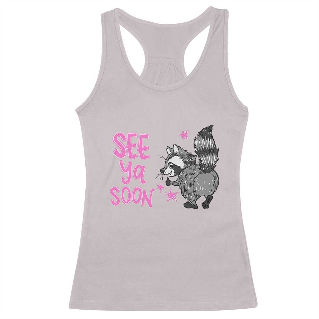 See Ya Soon Raccoon Racerback Tank Top Funny Last Day Of School