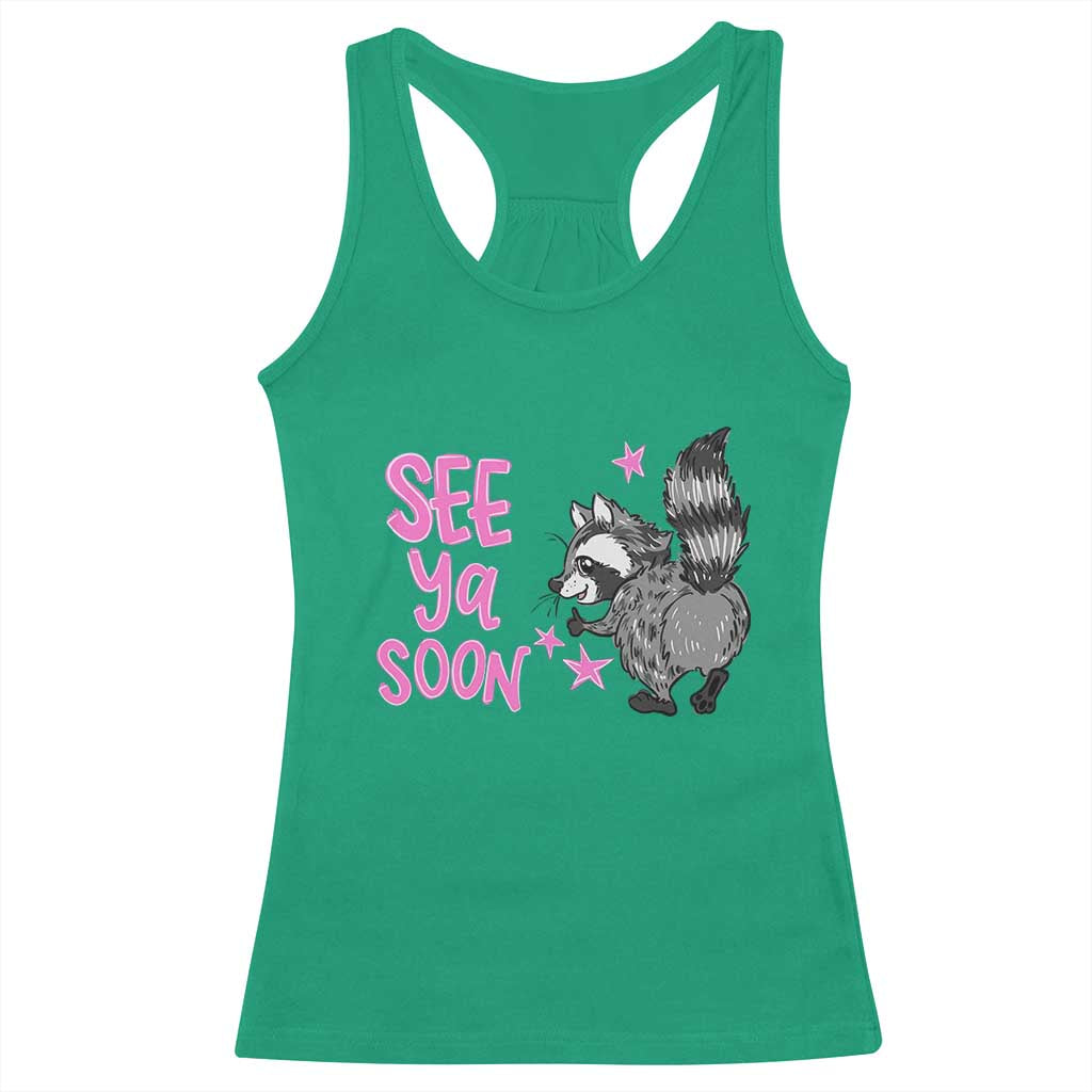 See Ya Soon Raccoon Racerback Tank Top Funny Last Day Of School
