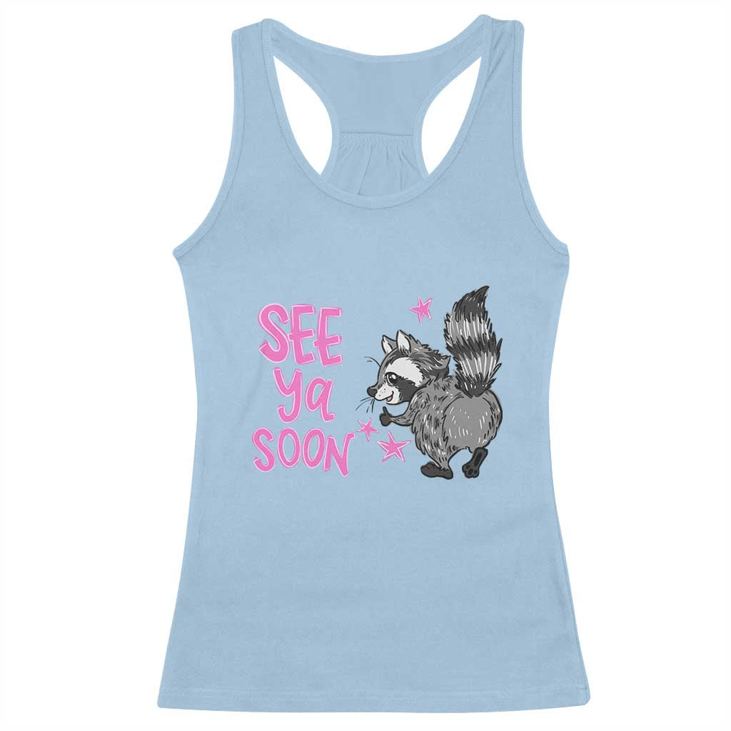 See Ya Soon Raccoon Racerback Tank Top Funny Last Day Of School