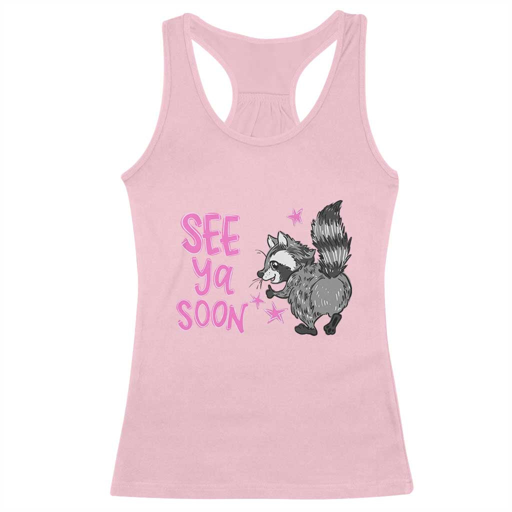 See Ya Soon Raccoon Racerback Tank Top Funny Last Day Of School