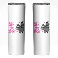 See Ya Soon Raccoon Skinny Tumbler Funny Last Day Of School