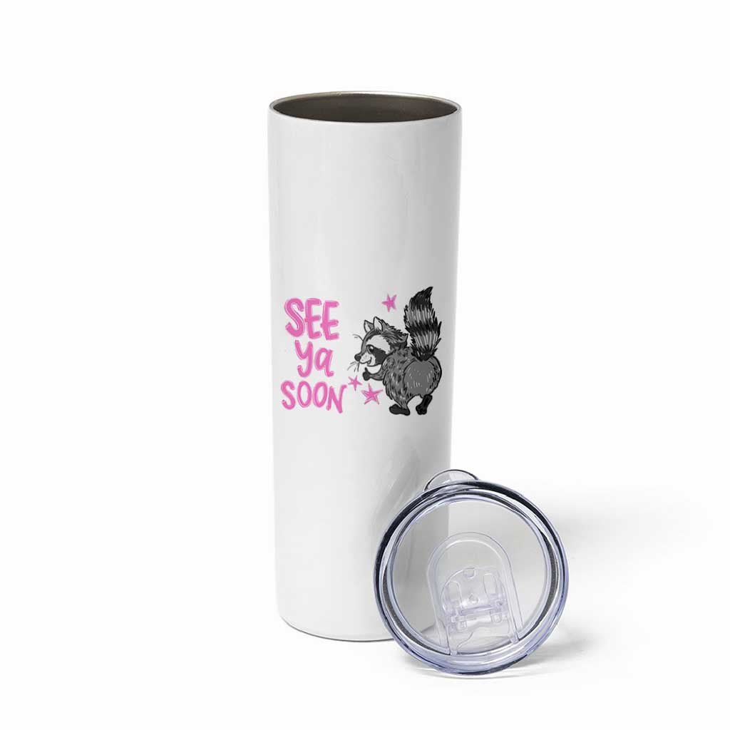 See Ya Soon Raccoon Skinny Tumbler Funny Last Day Of School