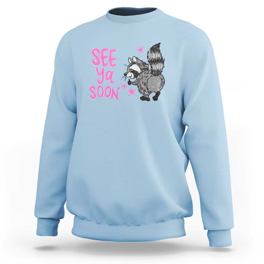 See Ya Soon Raccoon Sweatshirt Funny Last Day Of School