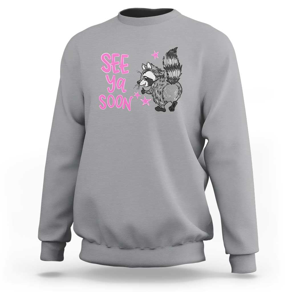 See Ya Soon Raccoon Sweatshirt Funny Last Day Of School