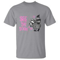 See Ya Soon Raccoon T Shirt Funny Last Day Of School