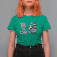 See Ya Soon Raccoon T Shirt For Women Funny Last Day Of School