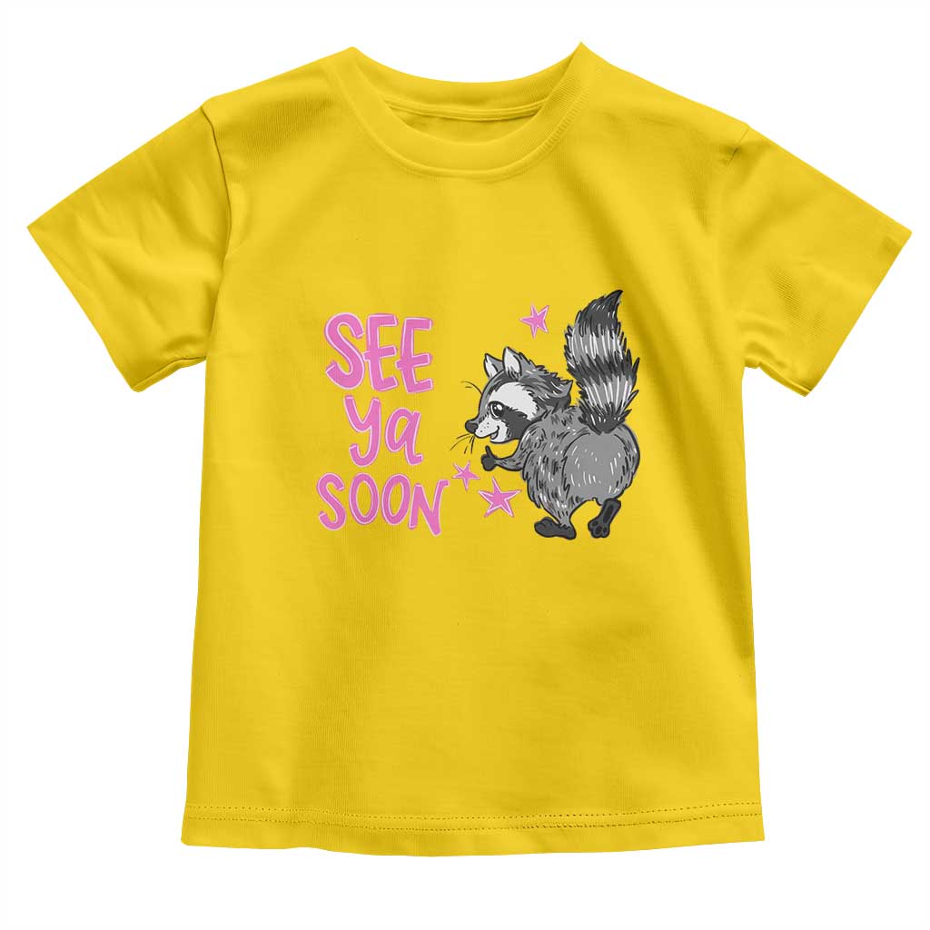 See Ya Soon Raccoon Toddler T Shirt Funny Last Day Of School
