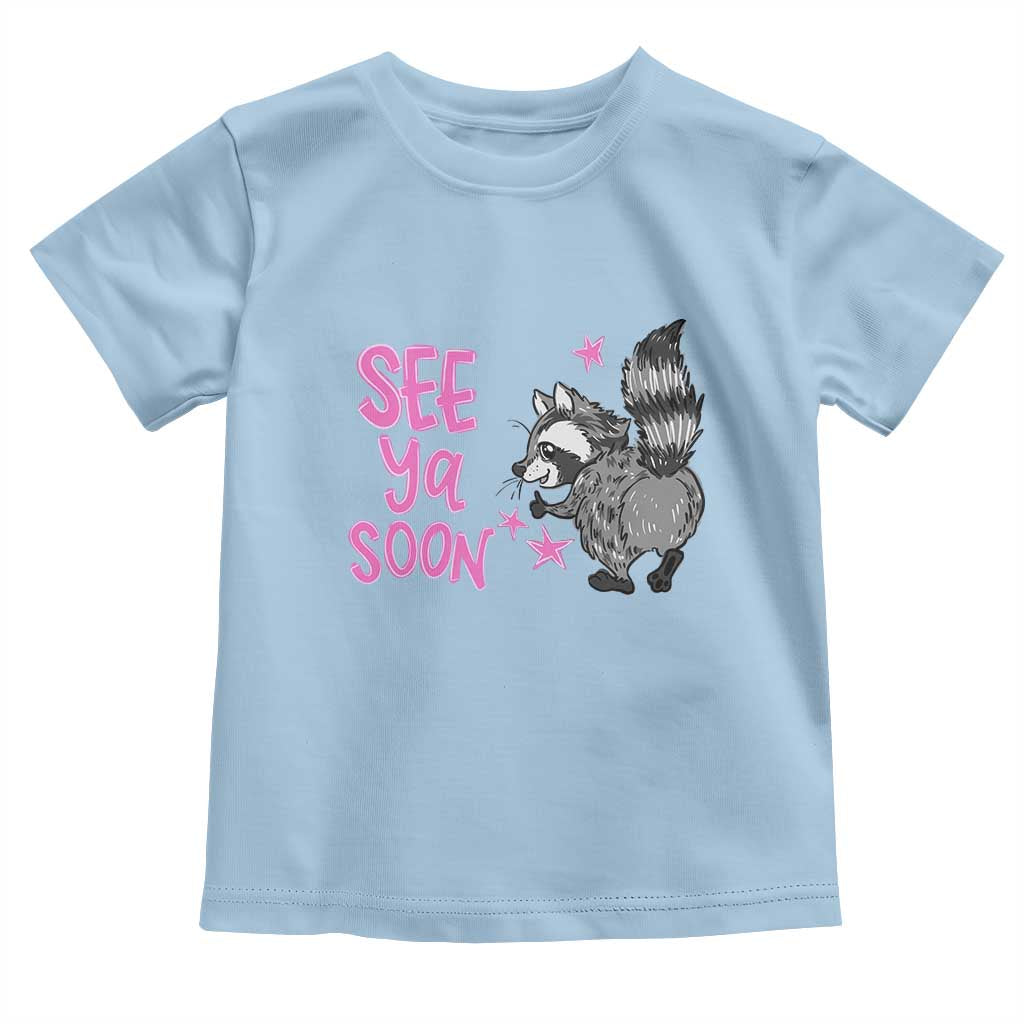 See Ya Soon Raccoon Toddler T Shirt Funny Last Day Of School