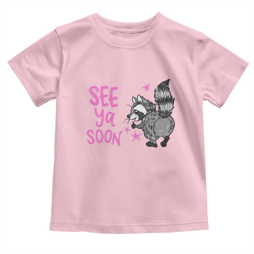 See Ya Soon Raccoon Toddler T Shirt Funny Last Day Of School