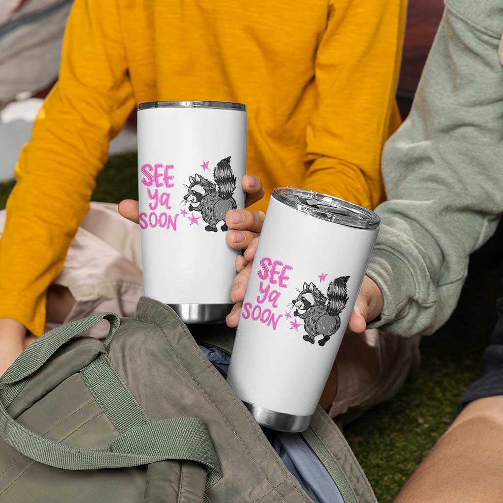 See Ya Soon Raccoon Tumbler Cup Funny Last Day Of School