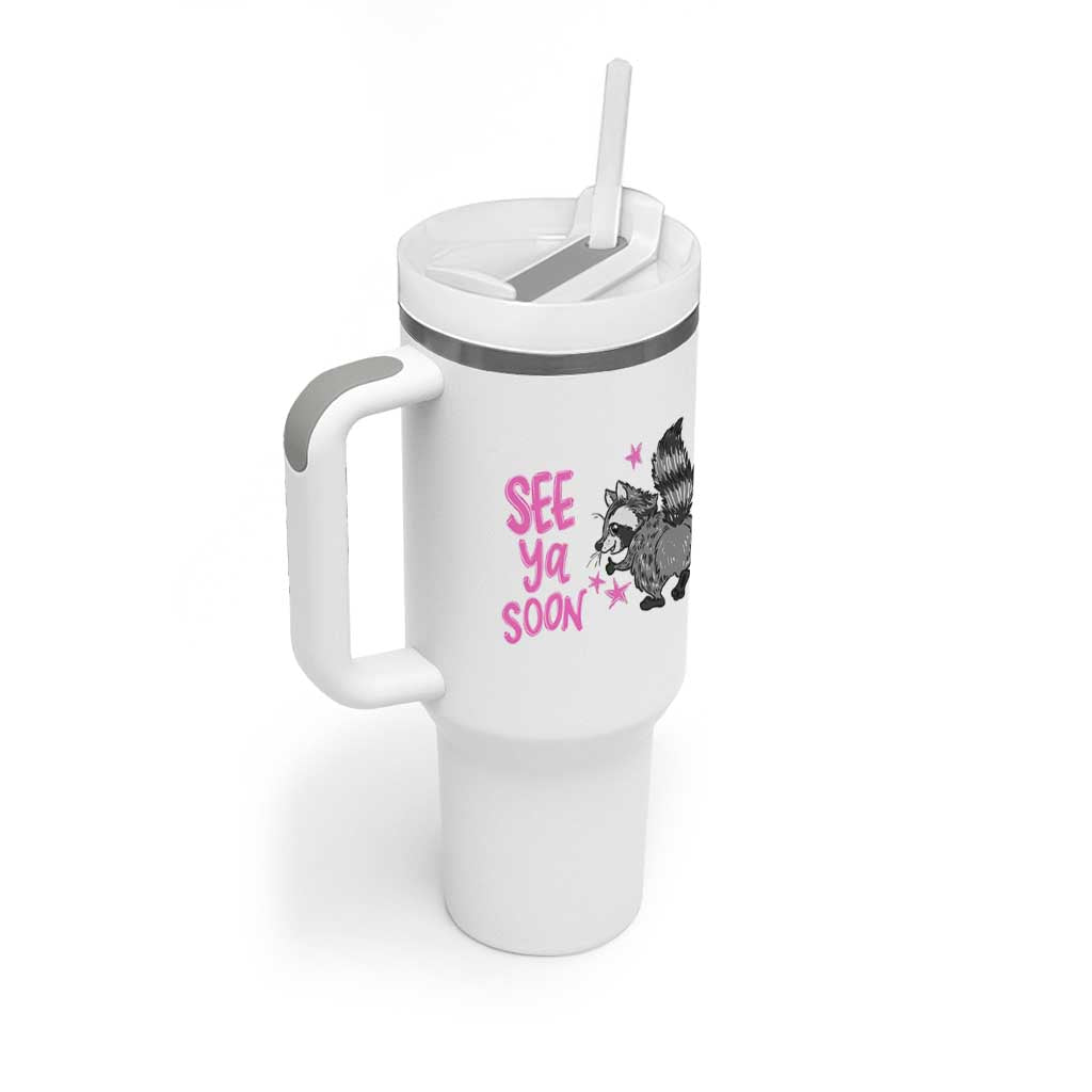 See Ya Soon Raccoon Tumbler With Handle Funny Last Day Of School