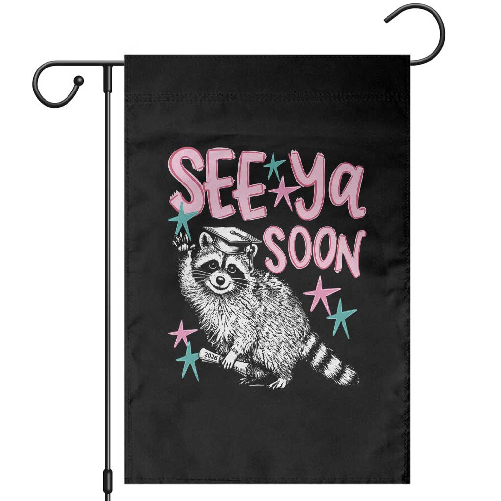 Funny Raccoon Graduation Garden Flag Senior Grad 2026 See Ya Soon