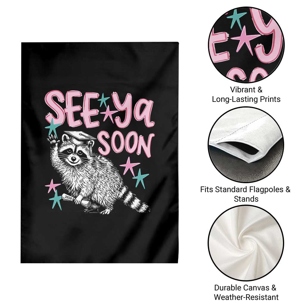 Funny Raccoon Graduation Garden Flag Senior Grad 2026 See Ya Soon