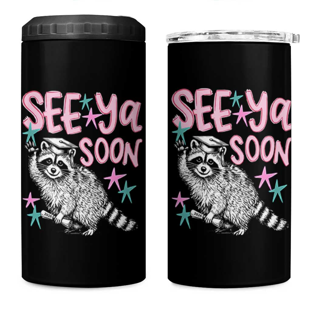 Funny Raccoon Graduation 4 in 1 Can Cooler Tumbler Senior Grad 2026 See Ya Soon