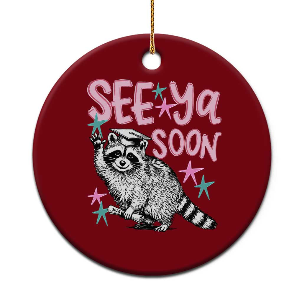 Funny Raccoon Graduation Ceramic Ornament Senior Grad 2026 See Ya Soon