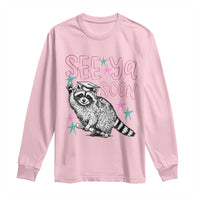 Funny Raccoon Graduation Long Sleeve Shirt Senior Grad 2026 See Ya Soon