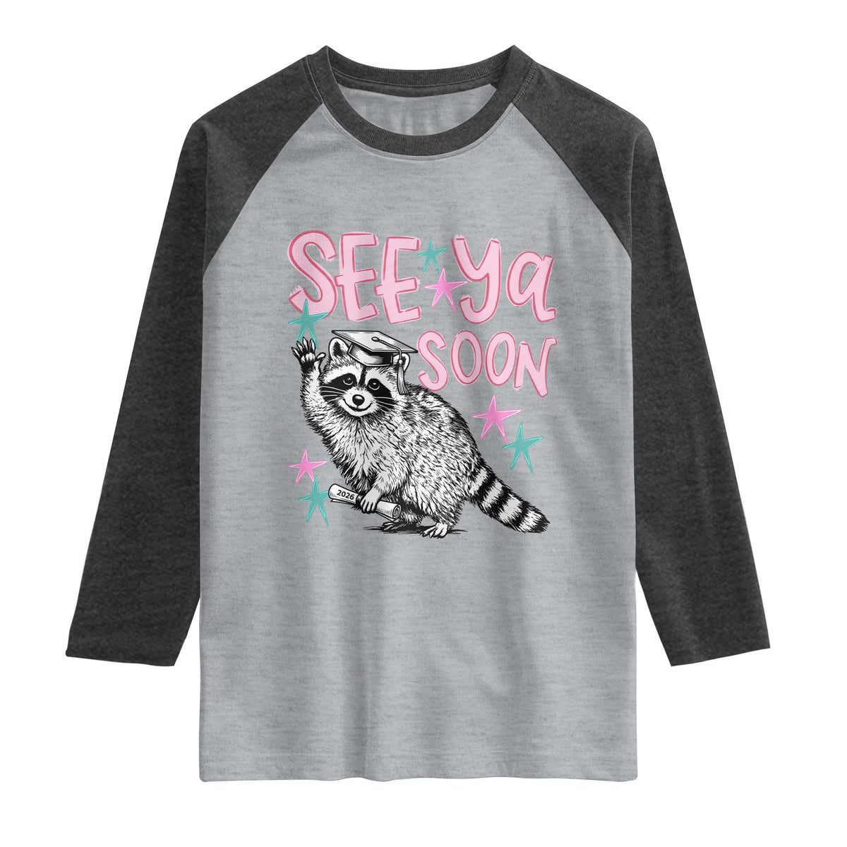 Funny Raccoon Graduation Raglan Shirt Senior Grad 2026 See Ya Soon
