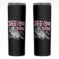 Funny Raccoon Graduation Skinny Tumbler Senior Grad 2026 See Ya Soon