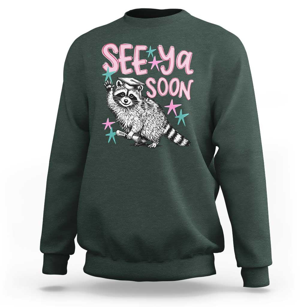 Funny Raccoon Graduation Sweatshirt Senior Grad 2026 See Ya Soon