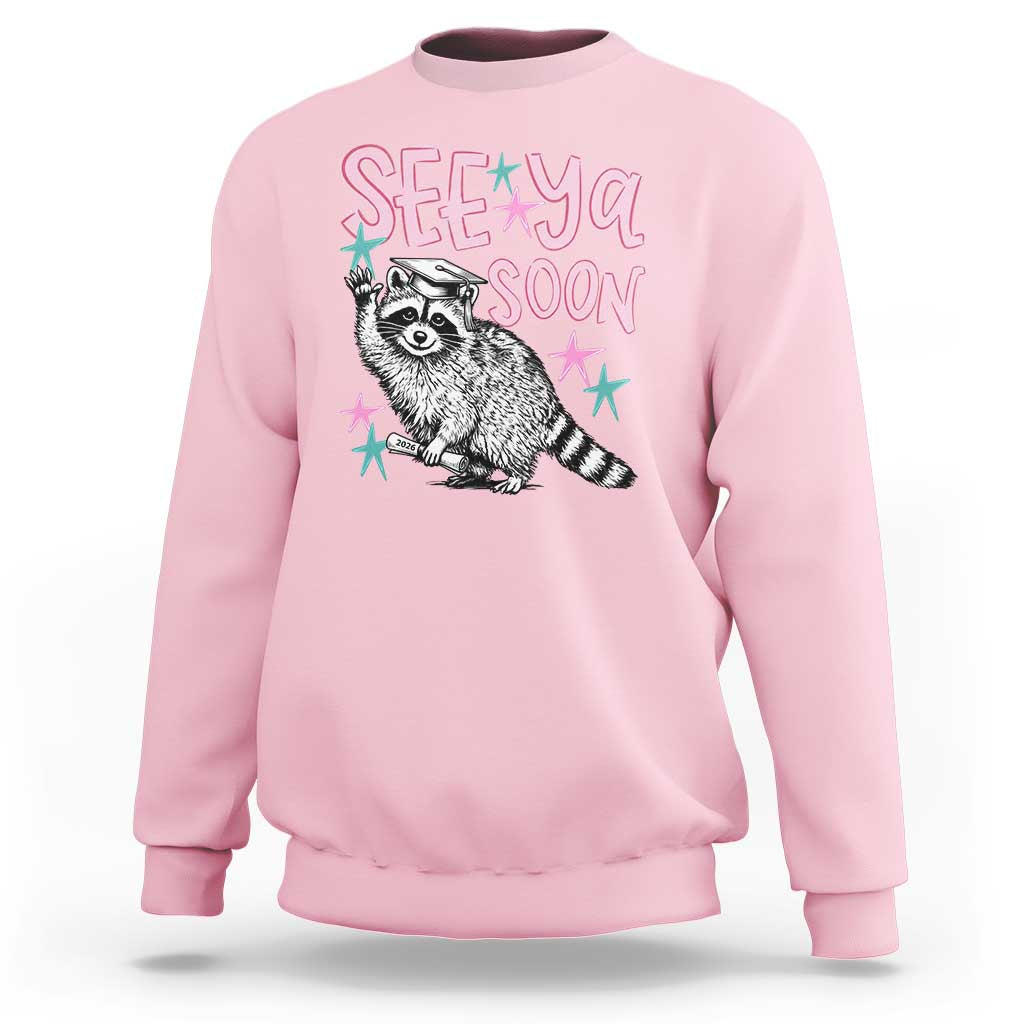 Funny Raccoon Graduation Sweatshirt Senior Grad 2026 See Ya Soon