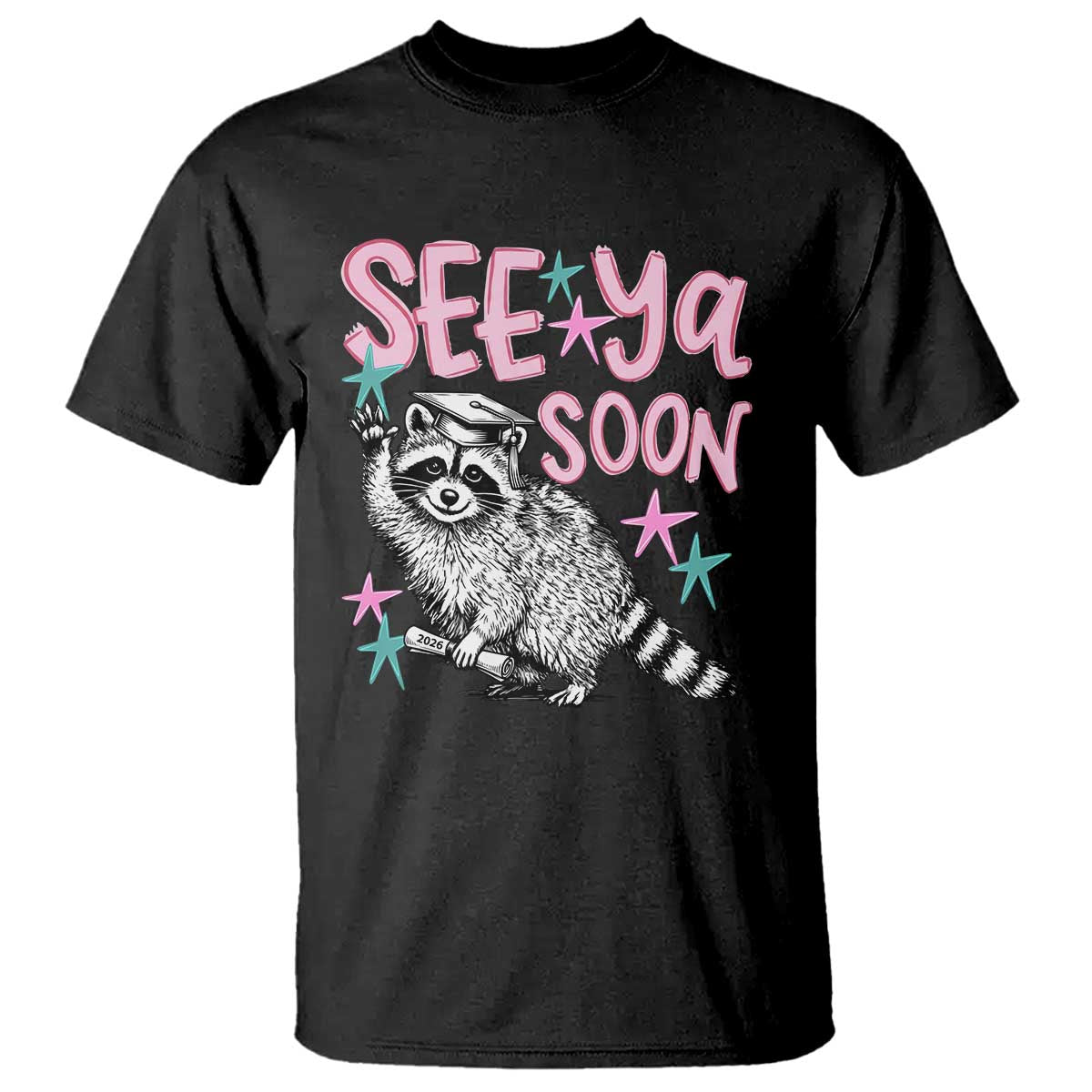 Funny Raccoon Graduation T Shirt Senior Grad 2026 See Ya Soon