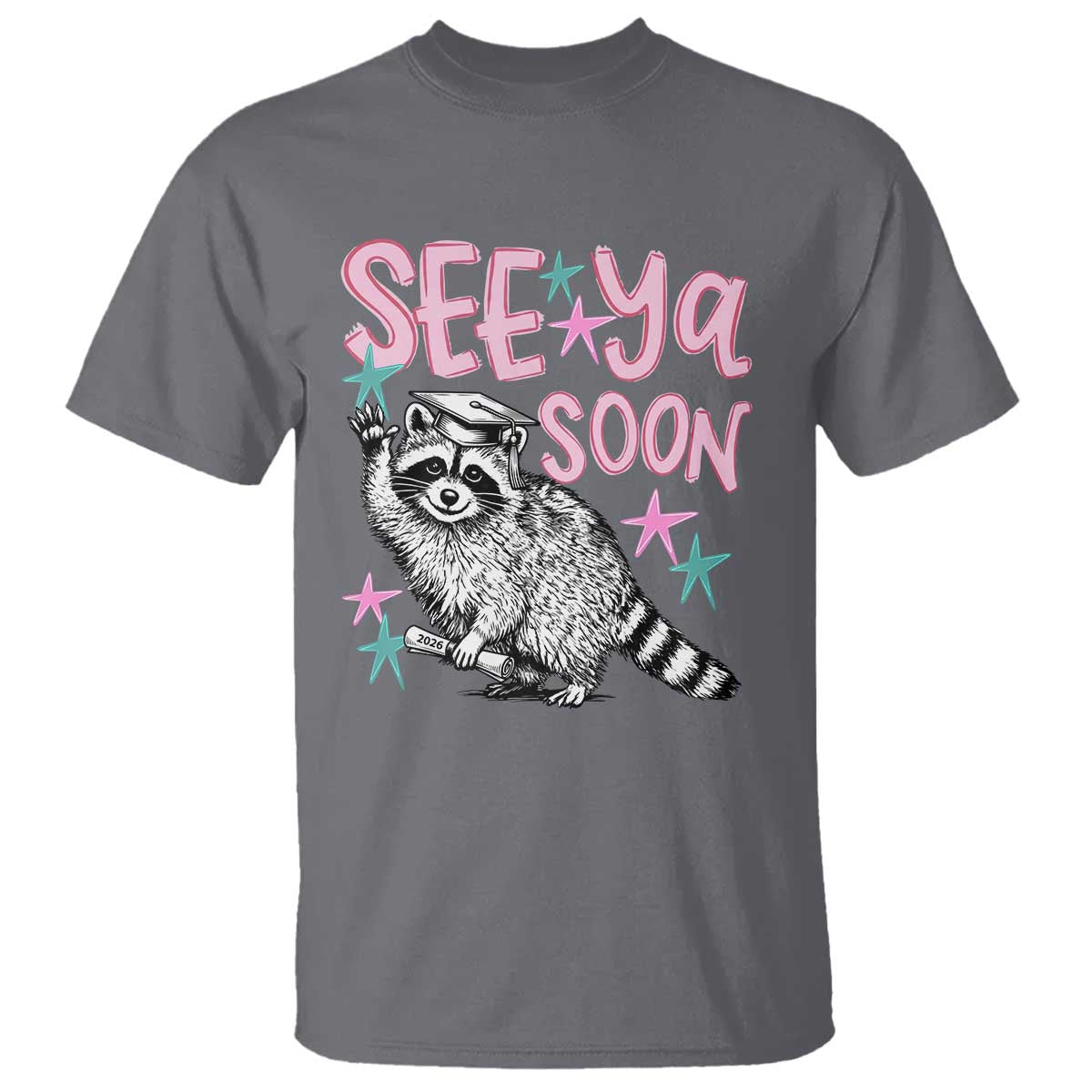 Funny Raccoon Graduation T Shirt Senior Grad 2026 See Ya Soon