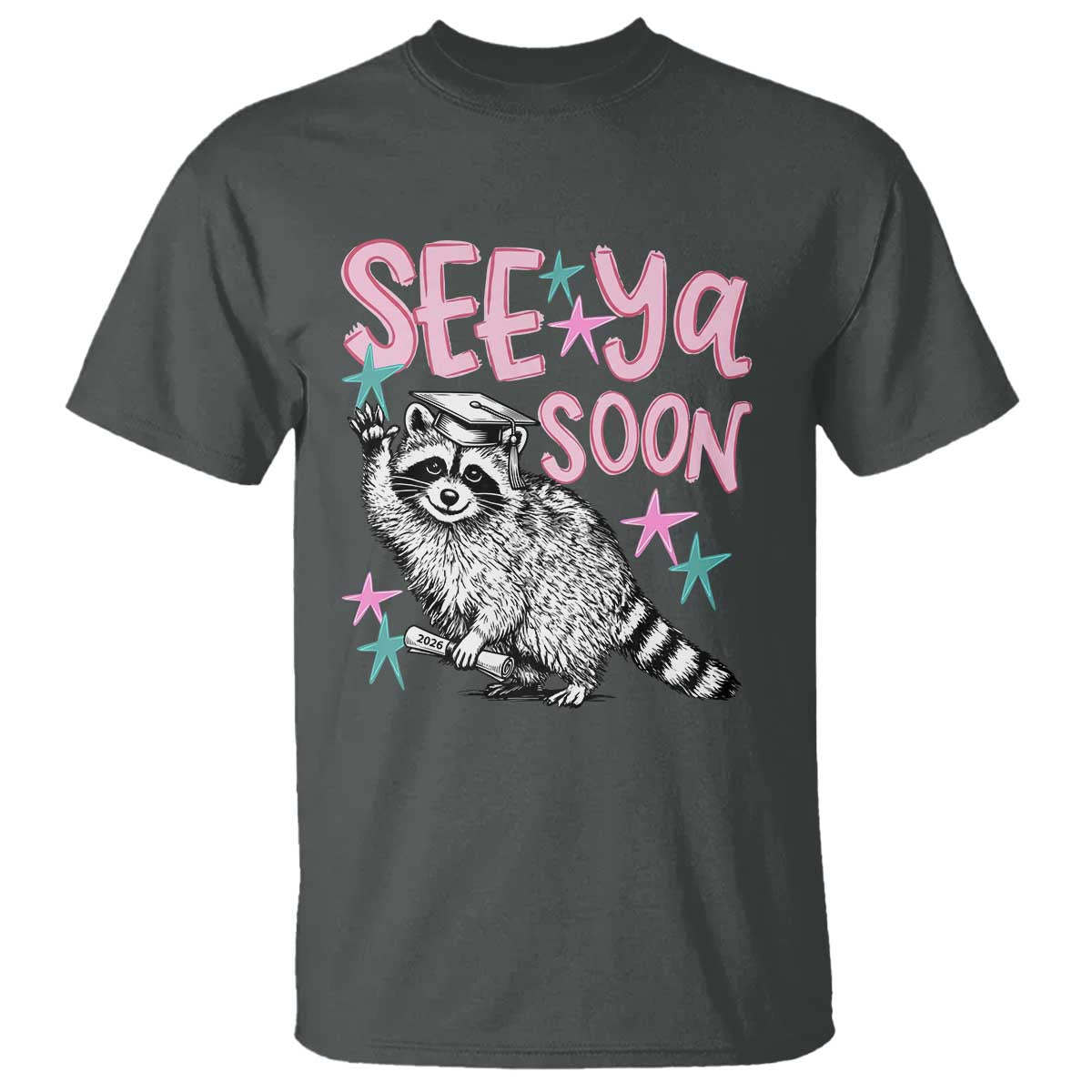 Funny Raccoon Graduation T Shirt Senior Grad 2026 See Ya Soon