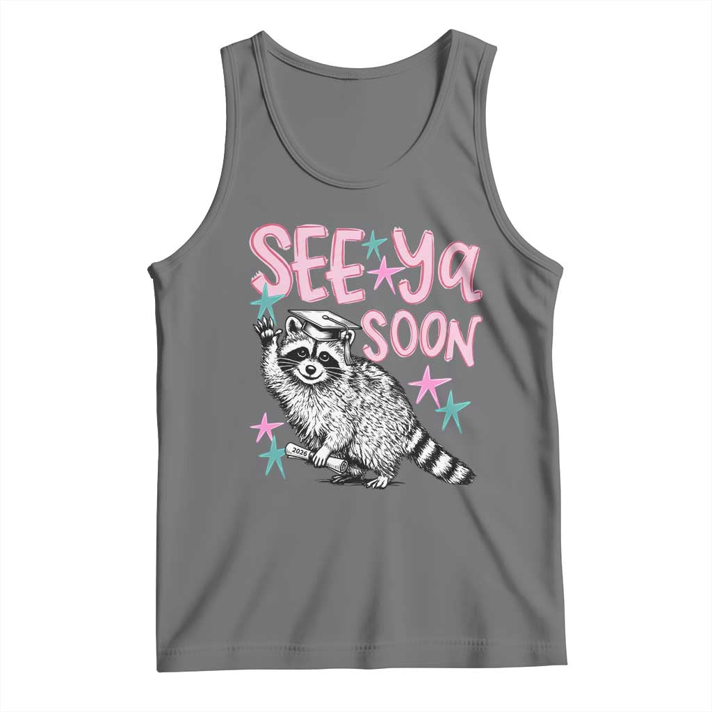 Funny Raccoon Graduation Tank Top Senior Grad 2026 See Ya Soon