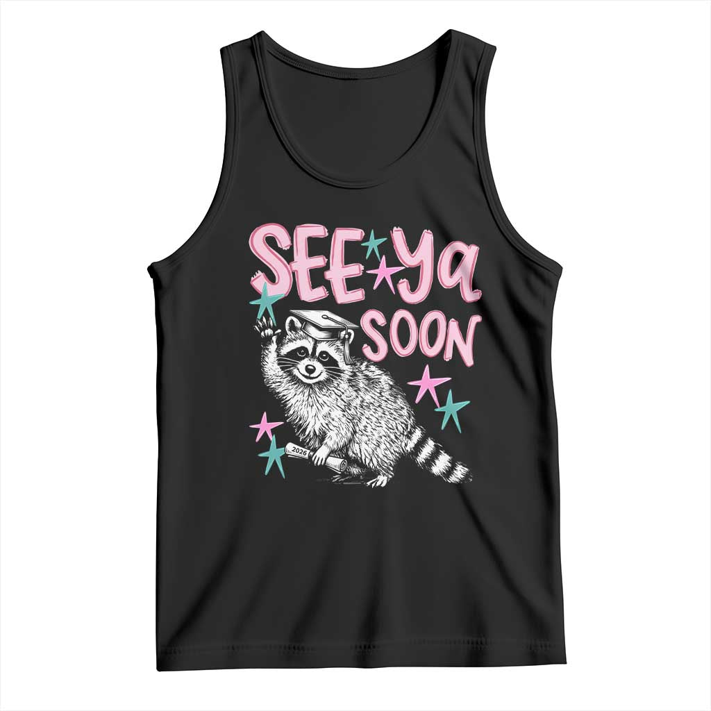 Funny Raccoon Graduation Tank Top Senior Grad 2026 See Ya Soon