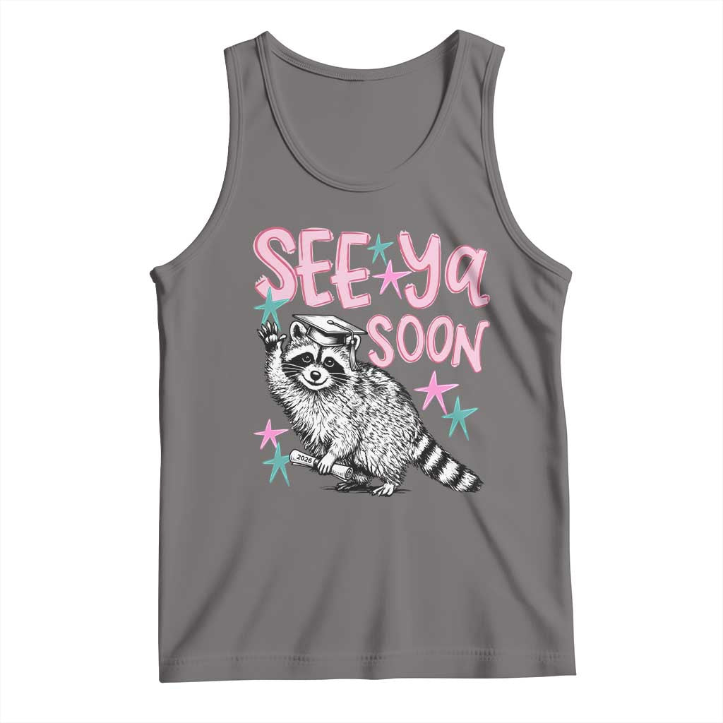 Funny Raccoon Graduation Tank Top Senior Grad 2026 See Ya Soon