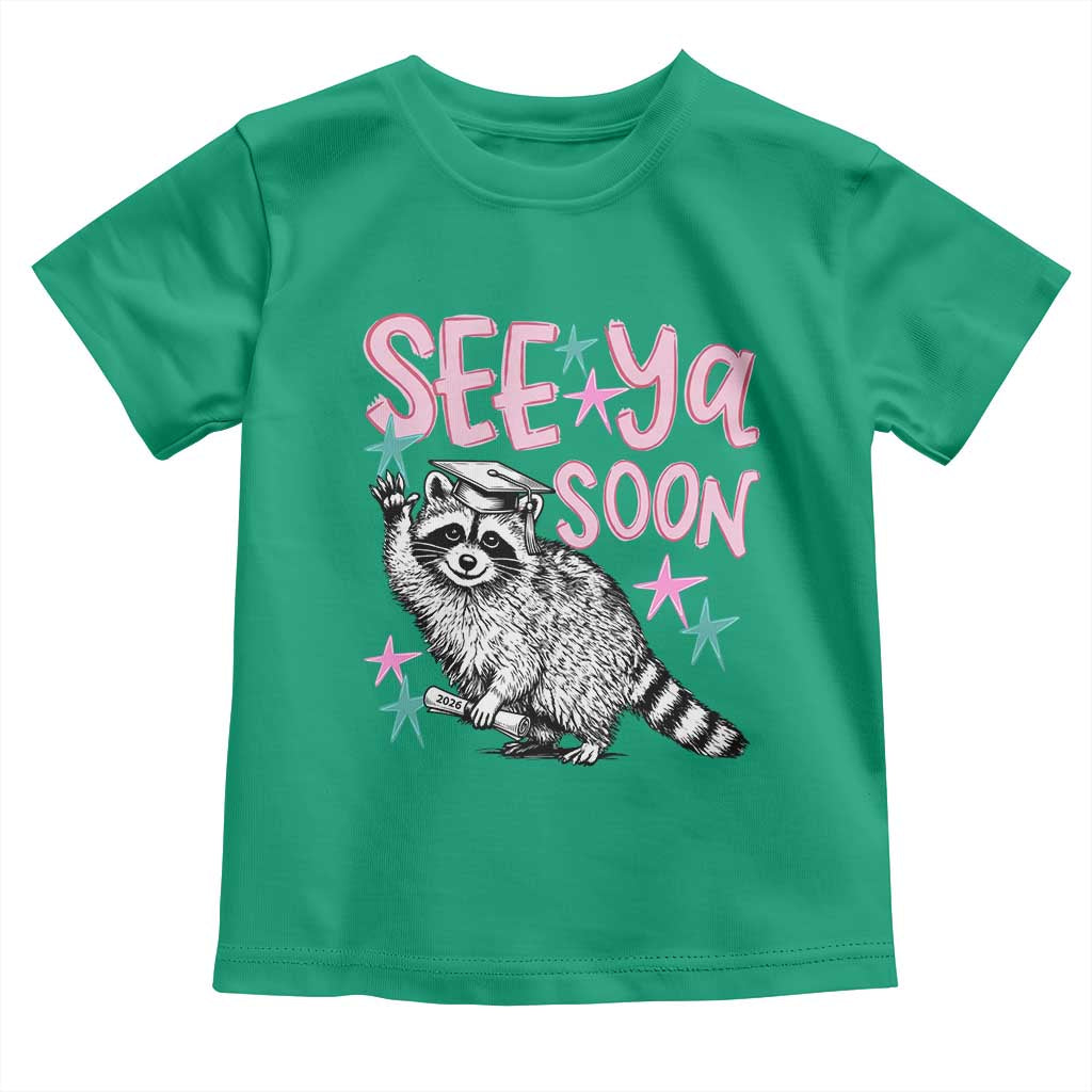Funny Raccoon Graduation Toddler T Shirt Senior Grad 2026 See Ya Soon