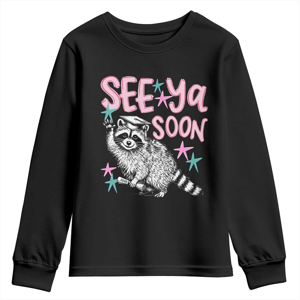 Funny Raccoon Graduation Youth Sweatshirt Senior Grad 2026 See Ya Soon