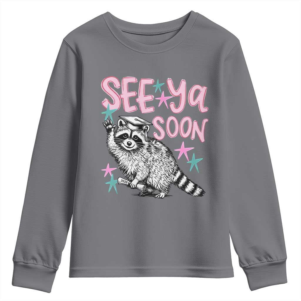 Funny Raccoon Graduation Youth Sweatshirt Senior Grad 2026 See Ya Soon
