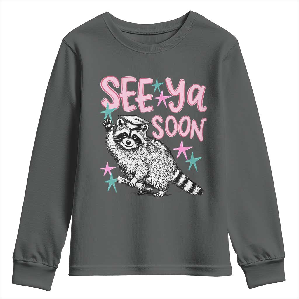 Funny Raccoon Graduation Youth Sweatshirt Senior Grad 2026 See Ya Soon