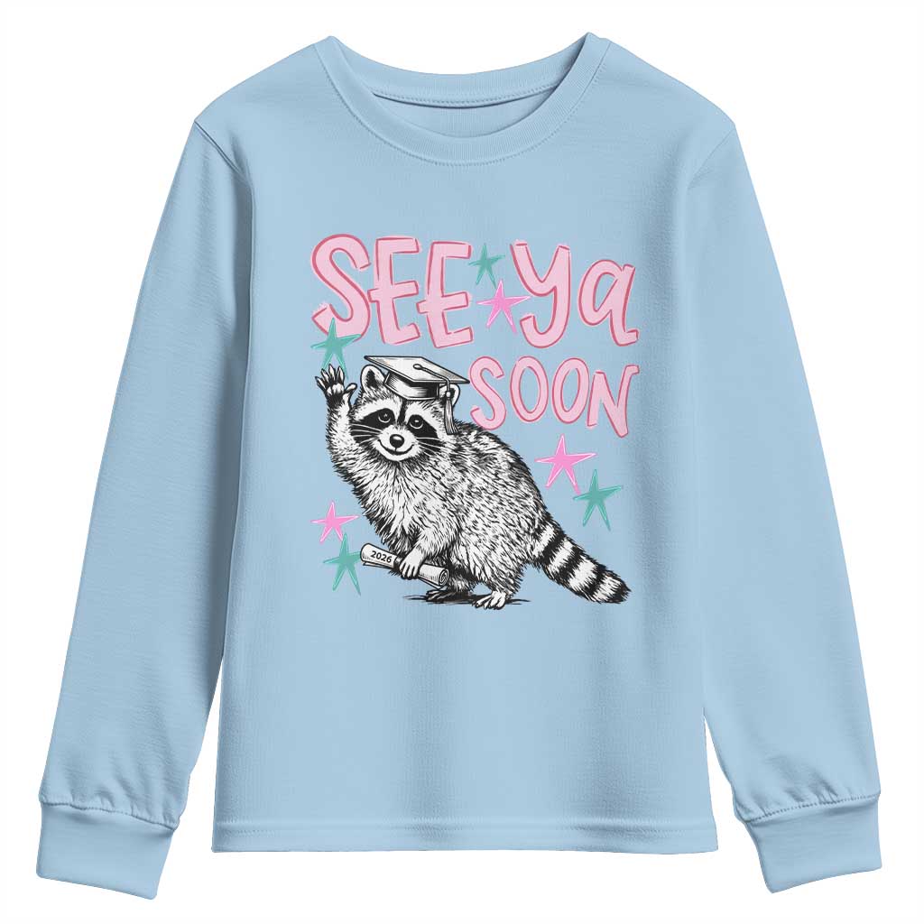 Funny Raccoon Graduation Youth Sweatshirt Senior Grad 2026 See Ya Soon