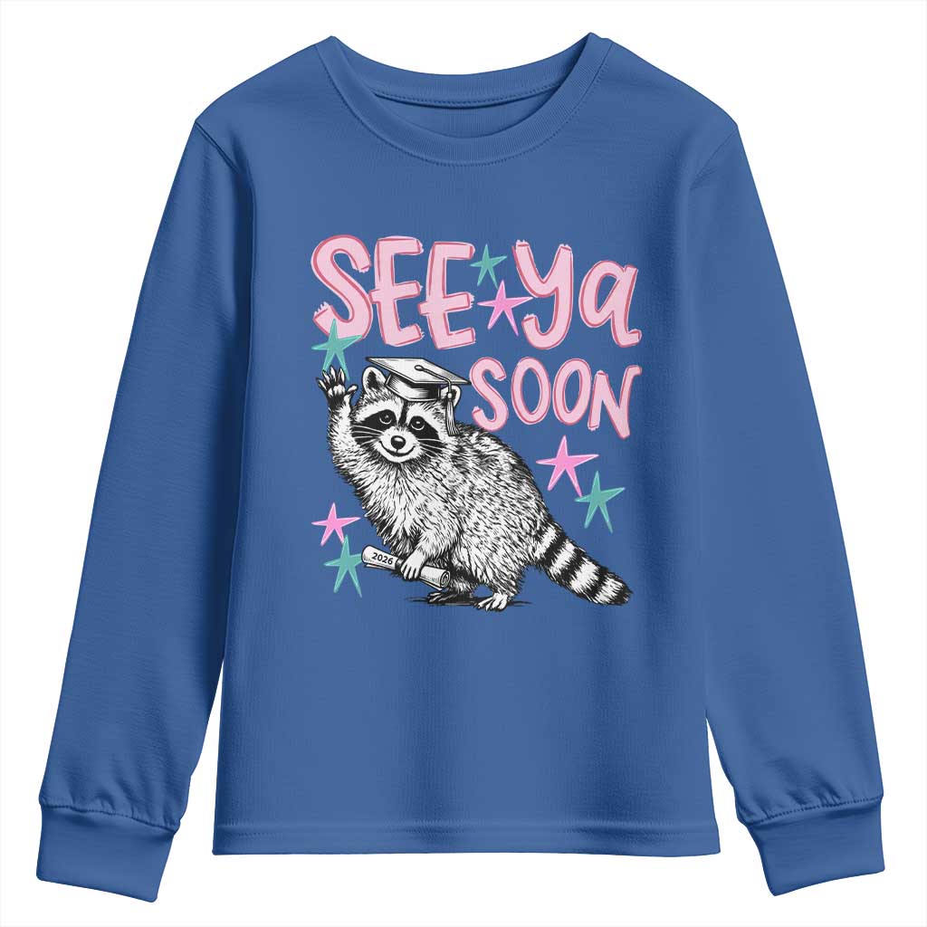 Funny Raccoon Graduation Youth Sweatshirt Senior Grad 2026 See Ya Soon