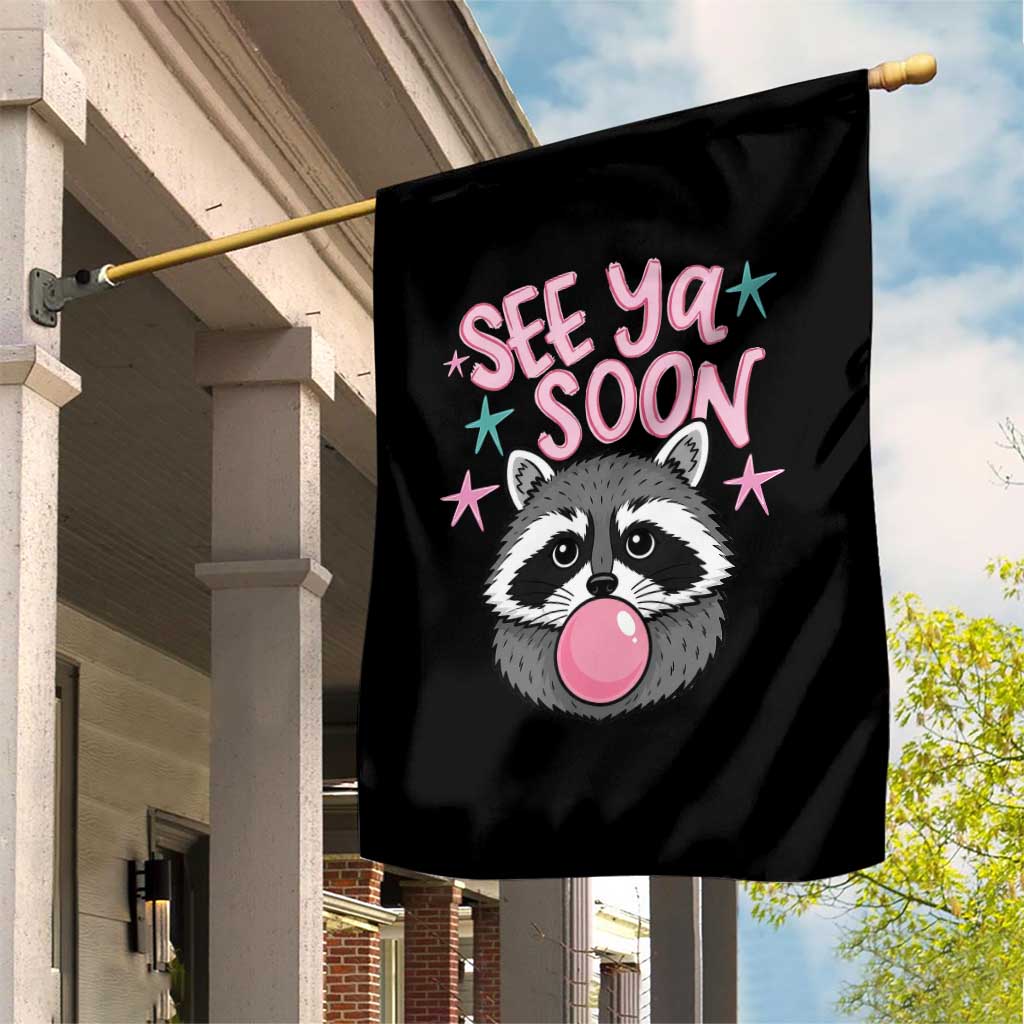 See Ya Soon Garden Flag Funny Raccoon Summer Last Day Of School