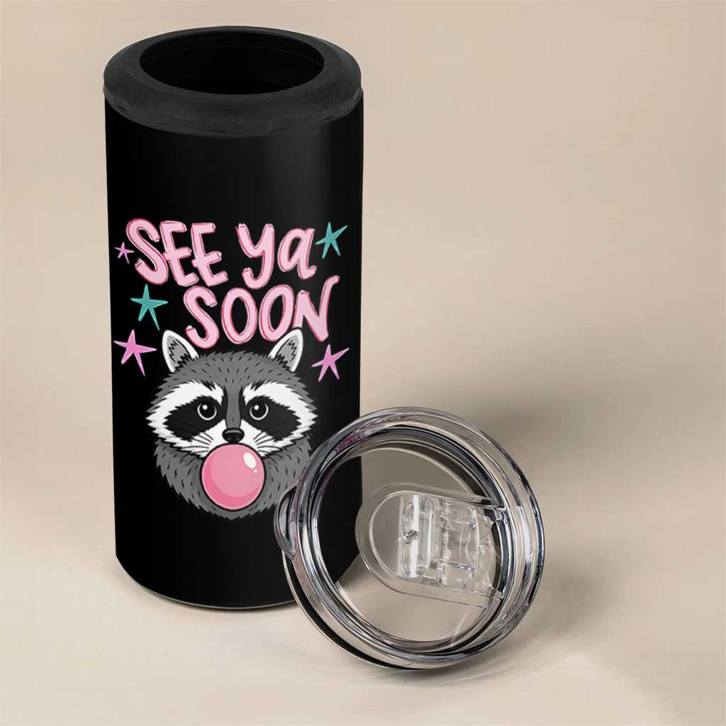 See Ya Soon 4 in 1 Can Cooler Tumbler Funny Raccoon Summer Last Day Of School