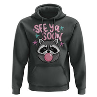 See Ya Soon Hoodie Funny Raccoon Summer Last Day Of School