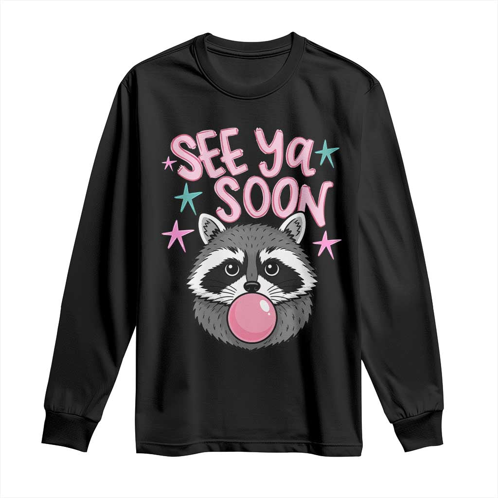 See Ya Soon Long Sleeve Shirt Funny Raccoon Summer Last Day Of School