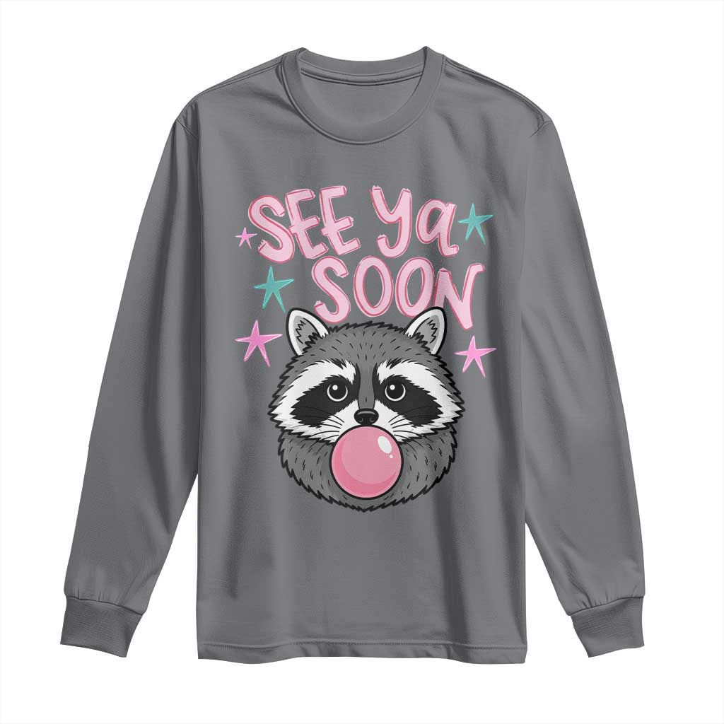 See Ya Soon Long Sleeve Shirt Funny Raccoon Summer Last Day Of School