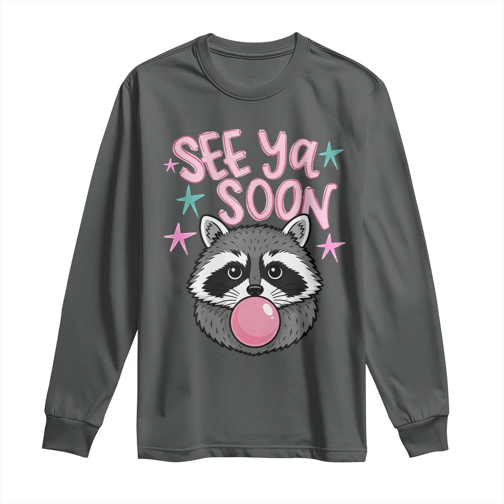 See Ya Soon Long Sleeve Shirt Funny Raccoon Summer Last Day Of School