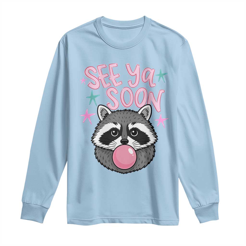 See Ya Soon Long Sleeve Shirt Funny Raccoon Summer Last Day Of School